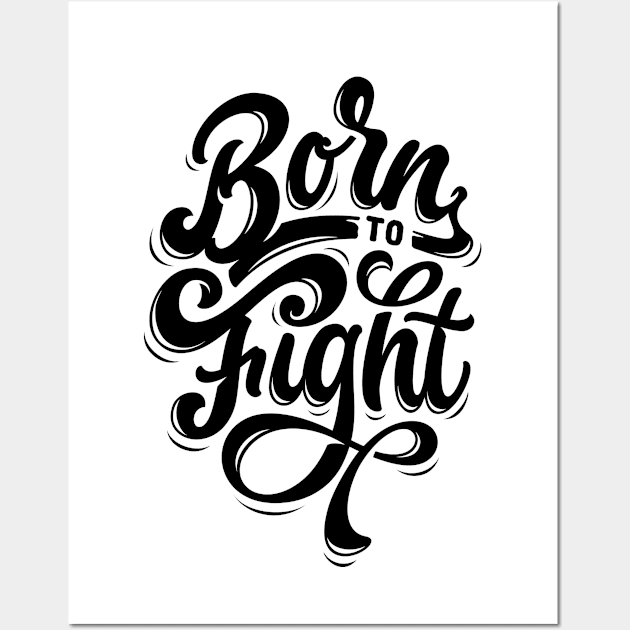 Fighter Series: Born to fight (black graphic) Wall Art by Jarecrow 